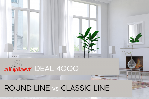 Aluplast ID 4000 Fenster – Round Line oder Classic Line?